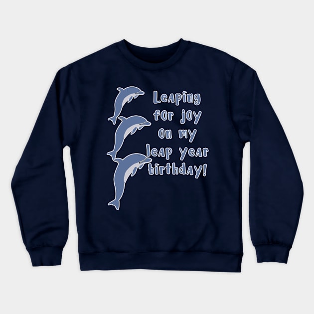 Cute Leaping Whales LEAP YEAR Birthday Crewneck Sweatshirt by Scarebaby